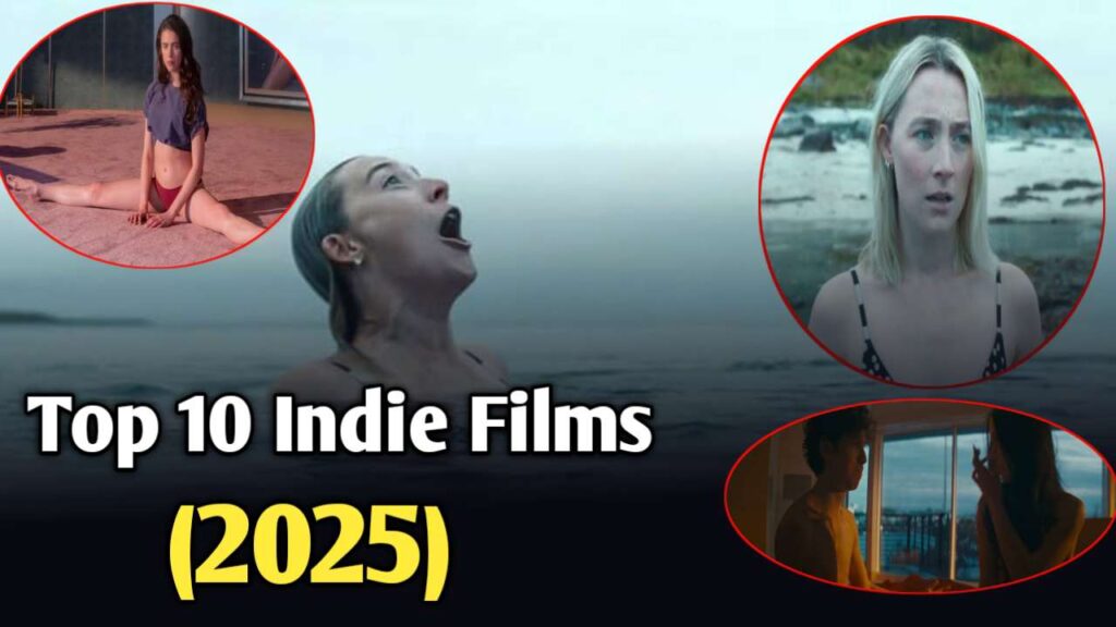Top 10 Indie Films to Watch in 2025