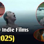 Top 10 Indie Films to Watch in 2025